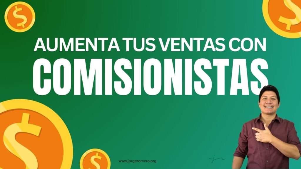 Aumenta tus ventas con Comisionistas